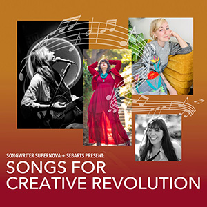 Songs for Creative Revolution at Sebastopol Center for the Arts